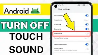 How To Turn Off Touch Sound on Android