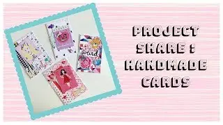 Project Share : Handmade Cards