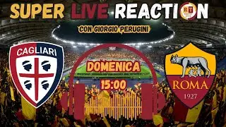 SUPER LIVE REACTION - CAGLIARI-ROMA