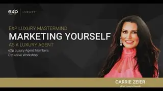 Marketing Yourself as a Luxury Agent ( eXp Luxury Members Power Hour)