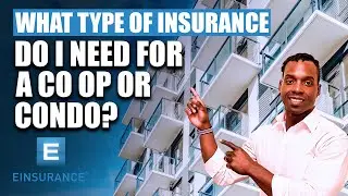 What Type Of Insurance Do I Need For A Co Op Or Condo?