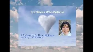 For Those Who Believe . A podcast by Grainne Mc Entee