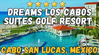 Dreams Los Cabos Suites Golf Resort & Spa Review &mdash; Medano Beach All-Inclusive Guide