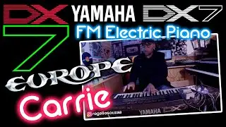 Fantastic Timbre Electric Piano Yamaha DX7 - Carrie Europe Intro Piano Cover
