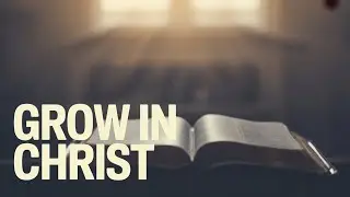 Prayer to grow in Grace & knowledge of Christ