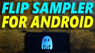 Flip Sampler for Android is Awesome!