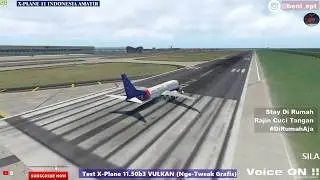 X-Plane 11.50b3 VULKAN - Graphic Tweak Using FlyAgi Tweak Utility | X-Plane 11 Indonesia