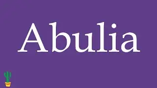 How to Pronounce ''Abulia'' (Lack of Will) Correctly in Spanish 🇲🇽