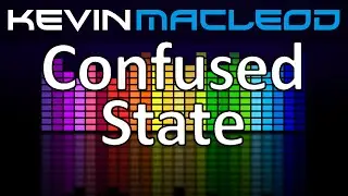 Kevin MacLeod: Confused State