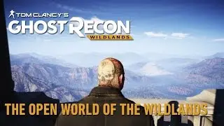 [English] Ghost Recon Wildlands - The Open World of the Wildlands - Ubisoft SEA