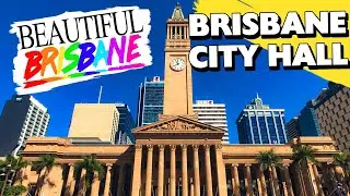 Brisbane City Hall - Beautiful Brisbane