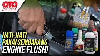 Hati Hati Pakai Sembarang Engine Flush! | Oto Produk