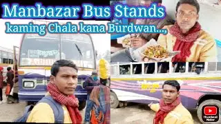 Manbazar Bus Stands, kaming chala kana Burdwan/#New Santali vlogs video,#rupaimandiofficial