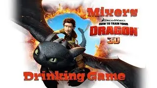Mixers: How To Train Your Dragon Drinking Game