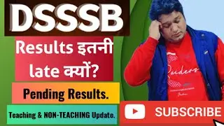 DSSSB Update// Results इतनी Late क्यों? Pending Results of Teaching & NON-TEACHING. #dsssb2026
