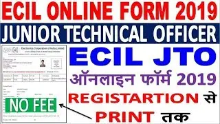 ECIL JTO Online Form 2019 || BE/B.Tech || How to Fill ECIL Junior Technical Officer Online Form 2019