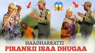 PIRANKII HADHARRATTI HOJJATAME ISAA DHUGAA BAAYYEE GARAA NAMA NYAATU 😱😭