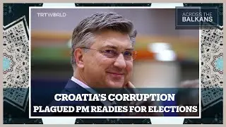 Endless Cabinet Reshuffles and Corruption Scandals, Can Croatia&rsquo;s PM Secure Another Term?