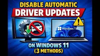 How to Disable Automatic Driver Updates on Windows 11 (3 Methods) | GearUpWindows Tutorial