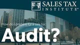 How Do I Handle a Sales Tax Audit? | Sales Tax Institute