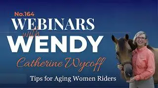 No. 164. Catherine Wycoff - Tips for Aging Women Riders