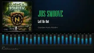 Jus Smoove - Leff Me Out (Garden Party Riddim) Crop Over 2024