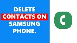 How To Delete Contacts On Samsung Phone