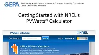 02 - Getting Started with NREL's PVWatts&reg; Calculator (10:50)