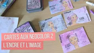 [ TUTO ] CARTES AUX NEOCOLOR 2 et tampons l'Encre et l'Image #tutoscrap @CARANDACHEcom