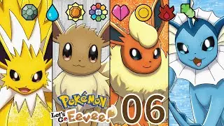 I collected all 8 badges using only Eevees- Pokémon Let's GO Eevee Part 6