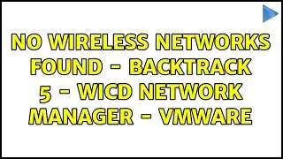 No wireless networks found - BackTrack 5 - Wicd Network Manager - VmWare