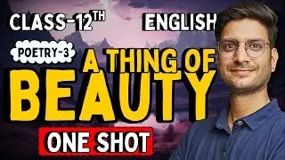 Poetry-3, A Thing Of Beauty | One Shot | Flamingo | Class-12th English | कक्षा 12 इंग्लिश