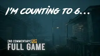 I&rsquo;m Counting to 6 &ndash; Full Horror Game Walkthrough 4K60FPS | The House That Won&rsquo;t Let Go.