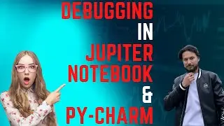 How | Why | Installation Of Debugging In Jupiter Notebook ,Pycharm