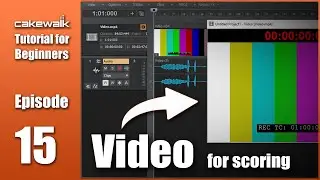 Cakewalk Tutorial E15 &bull; Working with Video in Cakewalk