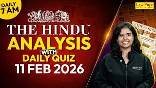The Hindu Analysis: 11 Feb 2026 📰 Daily Current Affairs & Editorials | Current Affairs for CLAT 2027