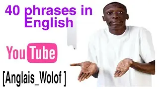 Jàng Anglais / phrases to need to know  [Anglais Wolof ]🇬🇧🇸🇳