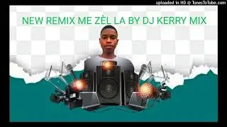 NEW REMIX ME ZÈL LA BY DJ KERRY MIX HAÏTI 2025 (2)