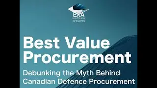 Best Value Procurement: Debunking the Myth Behind Canadian Defence Procurement