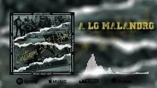 1.- A Lo Malandro - Antonio Soto Los Del kingdom Ft Osmar G (Cristianos en el Hood)