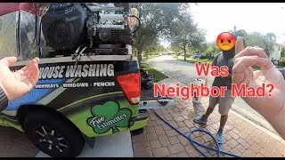 We may of UPSET the neighbor Pressure Washing!