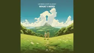 What I Need ft. Skye Silansky