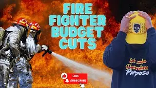 Fire Fighter Budget Cut