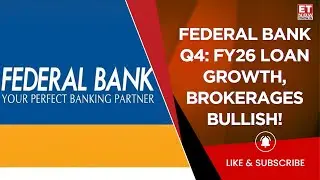 Federal Bank Q4 Result 2025: Profit Beats Estimates, Asset Quality Healthy, & Loan Book Growth View!