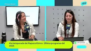 Mapuce Kimvn 4ta temporada! último programa del 2025!