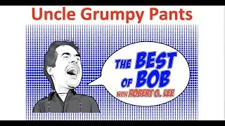The Best of Bob  - Uncle Grumpy Pants