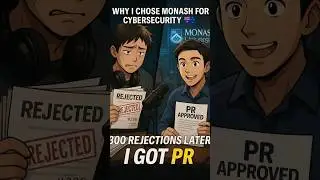 Why I Chose Monash for Cybersecurity 🇦🇺 | 300 Rejections to PR!