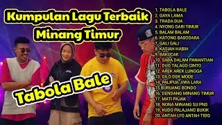 Minang Timur Songs 2025 🎶 Tabola Bale, Gaya Lama, Trada Dua | Best Minang Hits Collection