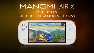 MANGMI AIR X CPS2 Gaming Experience：CYBERBOTS - FULL METAL MADNESS