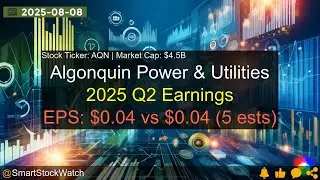 Algonquin Power & Utilities (AQN|$4.5B) - 2025 Q2 Earnings Analysis